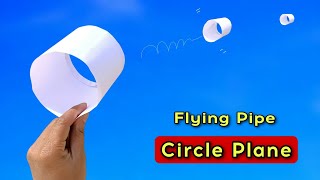 circle plane paper flying pipe plane how to make paper flying circle helicopter best tubular [upl. by Hayidah]