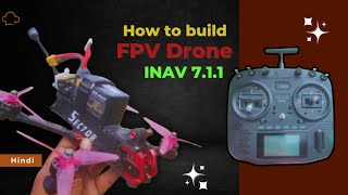 HOW TO BUILD FPV DRONE WITH INAV CONFIGURATOR [upl. by Peirsen]