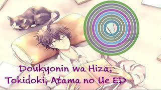 Doukyonin wa Hiza Tokidoki Atama no Ue ED [upl. by Groeg]