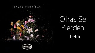 Morat  Otras Se Pierden Letra [upl. by Ereynihc]