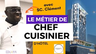 Le métier de Chef Cuisinier dans lhôtellerie avec Chef Clément [upl. by Doig]