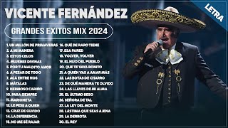 VICENTE FERNÁNDEZ MIX 2024 LETRA  GRANDES ÉXITOS MIX 2024  ÁLBUM COMPLETO MAS POPULAR 2024 [upl. by Aeet382]