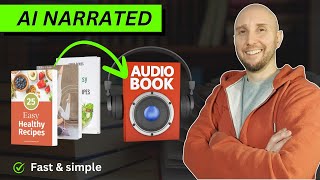 How To Create an Audiobook With AI Make AI Narrated Audiobooks Fast amp Easy [upl. by Toland]