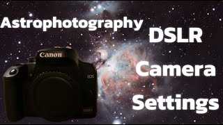 Three DSLR camera setting you need to know for astrophotography [upl. by Htiek532]