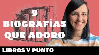 9 BIOGRAFÍAS QUE ADORO [upl. by Lisandra]