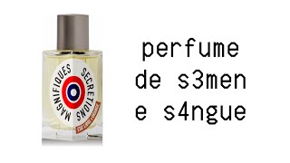 PERFUME DE S3MEN E S4NGUE SECRETIONS MAGNIFIQUES [upl. by Bartlet]