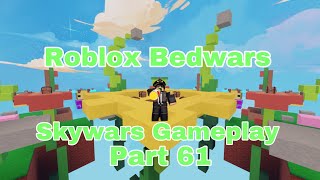 Roblox Bedwars  Skywars Gameplay Part 61 [upl. by Wolbrom]