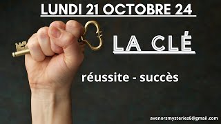 LUNDI 21 OCTOBRE 2024 quotla clé  réussite succèsquot [upl. by Nnylkoorb314]