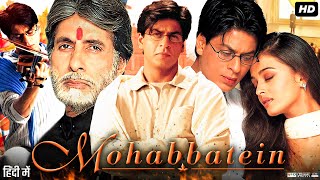 Mohabbatein Full Movie Review amp Facts  Shah Rukh Khan  Amitabh Bachchan  Aishwarya Rai Bachchan [upl. by Micheil]