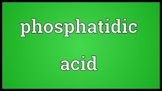 Phosphatidic acid Meaning [upl. by Yentuoc344]