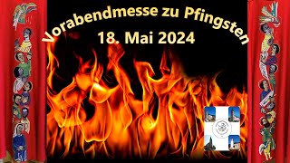 Vorabendmesse zu Pfingsten am 18 Mai 2024 [upl. by Klarika909]