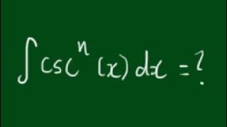 Reduction Formula for Integral of ∫cscnxdx [upl. by Feldt]