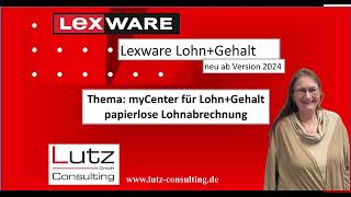 Lexware LohnGehalt  Neuerung 2024  myCenter für papierlose Lohnabrechnung [upl. by Vincentia]