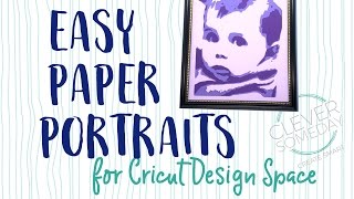 Easy Paper Portraits for Cricut Design Space [upl. by Bond]