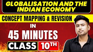 GLOBALISATION AND THE INDIAN ECONOMY in 45 Minutes  Economics Chapter 4  Class 10th CBSE Board [upl. by Yaya]