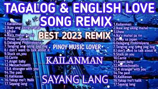 New 2023 Best Slow Jam Remix  English amp Tagalog Love Song Nonstop Compilation [upl. by Erbes311]