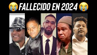 5 Artistas Dominicanos🇩🇴 fallecidos en 2024😭 [upl. by Llevra594]