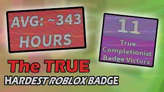 The TRUE Hardest Badge on Roblox [upl. by Napas]