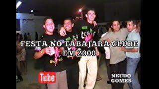 FESTA NO TABAJARA CLUBE EM 2000 [upl. by Ahswat]