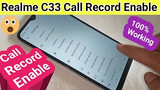 Realme c33 call Recording Enable  how to record call in realme c33 [upl. by Lothaire]