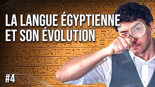 La langue égyptienne et son évolution  Apprendre à lire les hiéroglyphes 4 [upl. by Delmer]