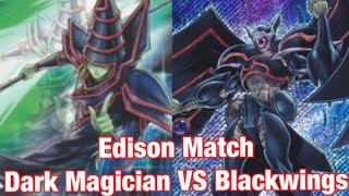 Edison Format Match Dark Magician VS Blackwings [upl. by Janith864]