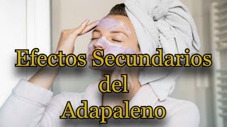 Efectos Secundarios del Adapaleno [upl. by Sharai]