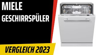 TOP–7 Die besten MieleGeschirrspüler Spülmaschinen Test amp Vergleich 2023  Deutsch [upl. by Karoline283]