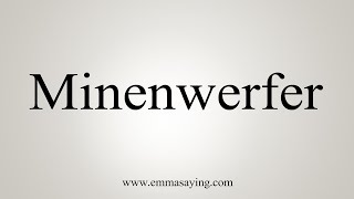 How To Say Minenwerfer [upl. by Rozina]