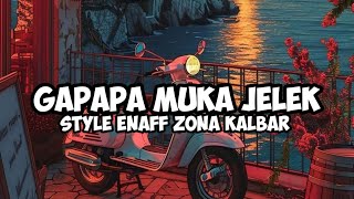 DJ GAPAPA MUKA JELEK STYLE ENAFF ZONA KALBAR [upl. by Kobe]