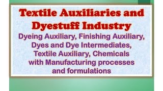 Textile Auxiliaries and Dyestuff Industry  Dyeing Auxiliary  Finishing Auxiliary [upl. by Shandie]