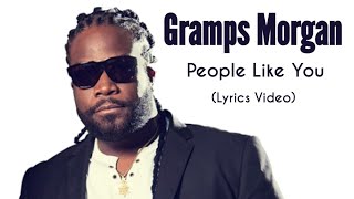 Gramps Morgan  People Like You  Lyrics Video [upl. by Nnaeirual]