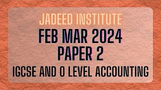 Feb Mar 2024 Q1 Paper 2  IGCSE  O Level  Accounting Solved Past Papers  045222fm24 [upl. by Skvorak]