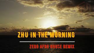 ZHU In The Morning ZERO Afro House Remix [upl. by Fari]