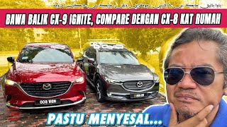 MAZDA CX9 IGNITE  BAWA BALIK COMPARE DENGAN CX8 KAT RUMAH PASTU MENYESAL [upl. by Arliene]