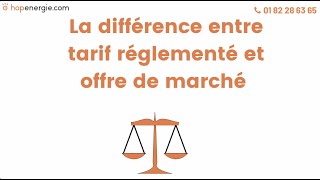 Tarifs réglementés et offres de marché  quelle est la différence   Hopenergie [upl. by Pincas71]