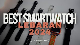 REKOMENDASI SMARTWATCH MURAH UNTUK LEBARAN 2024 [upl. by Shamma27]