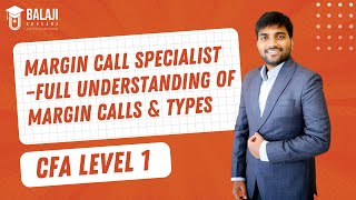 Margin Call Specialist –Full Understanding of Margin Calls amp Types  CFA Level 1  Balaji Educare [upl. by Dwain789]