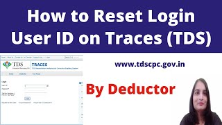 How to reset Traces TDS Login User ID amp Password by Tax Deductor Forgot user ID and Password [upl. by Bruni466]