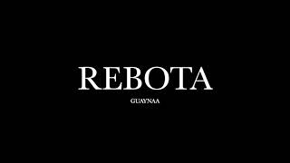 Rebota by Guaynaa Lyrics [upl. by Ardnasella]