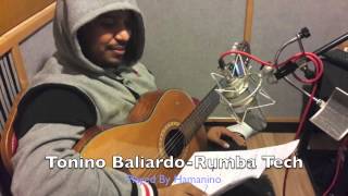 Tonino Baliardo Rumba Tech Gipsy Kings cover Must Watch [upl. by Molahs]