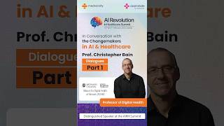 Prof Christopher Bain Part 1  AI Healthcare Conference UAE  Feb 15 amp 16 2025 [upl. by Aivekal]