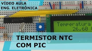 TERMISTOR NTC COM PIC  Vídeo Aula 241 [upl. by Reffineg]