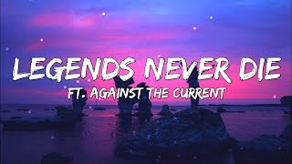 Legends Never Die Lyrics Ft Against The Current 1Hour Loop [upl. by Penelopa]