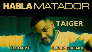 El Taiger x El Happy Habla Matador DJPapi68Remix 112 Bpm 2024 [upl. by Nathanoj]