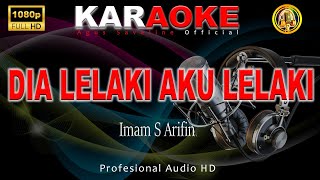 Dia lelaki aku lelaki Imam S Arifin Karaoke Dangdut [upl. by Dlanigger]