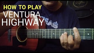 AMERICA  VENTURA HIGHWAY EASY GUITAR CHORDS TUTORIAL Howtoplayventurahighway [upl. by Aicilaanna]