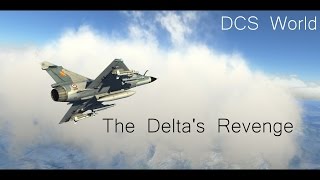 DCS Movie  The Deltas Revenge  Mirage 2000 tribute [upl. by Ayrotal]