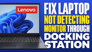 How To Fix Lenovo Laptop Not Detecting Monitor Through Docking Station 2024 [upl. by Ardnuhsor]