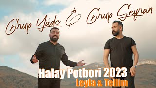 Grup YÂDE Kadir OKATAR amp Grup SEYRAN LeylaTellim HALAY POTBORİ 2023 [upl. by Mela]